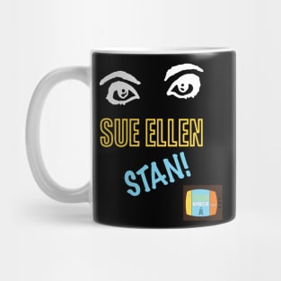 Sue Ellen STAN! Mug